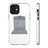 DON'T GET BETTER GET DEADER   -  Tough Cases Phone Case