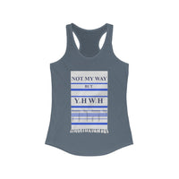 NOT MY WAY BUT YHWH  -  Women's Slim Fit Racerback Tank