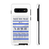 NOT MY WAY BUT YHWH  -  Tough Cases Phone Cases