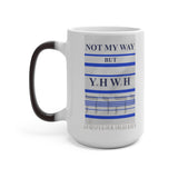 NOT MY WAY BUT YHWH  -  Color Changing Graphic Mug