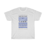 NOT MY WAY BUT YHWH  -  Unisex Heavy Cotton Tee