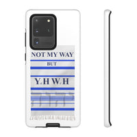 NOT MY WAY BUT YHWH  -  Tough Cases Phone Cases