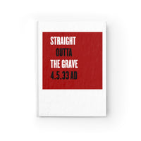 STRAIGHT OUTTA THE GRAVE  -  Hard Cover Blank Page Journal