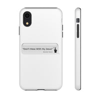 DON’T MESS WITH MY JESUS  -  Tough Cases Phone Case