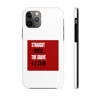 STRAIGHT OUTTA THE GRAVE  -  Case Mate Tough Phone Cases