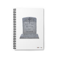 DON'T GET BETTER GET DEADER   -  Spiral Notebook Ruled Line