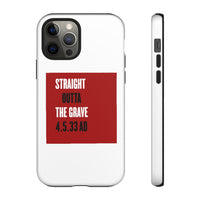 STRAIGHT OUTTA THE GRAVE  -  Tough Case Phone Case