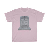 DON'T GET BETTER GET DEADER  -  Unisex Heavy Cotton Tee