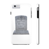 DON'T GET BETTER GET DEADER   -  Case Mate Tough Phone Cases