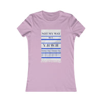 NOT MY WAY BUT YHWH  -  Women's Slim Fit Long Body Tee