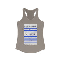 NOT MY WAY BUT YHWH  -  Women's Slim Fit Racerback Tank