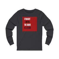 STRAIGHT OUTTA THE GRAVE  -  Unisex Close Fit Long Sleeve