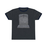 DON'T GET BETTER GET DEADER   -  Unisex Classic Cool Ringer Tee