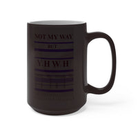 NOT MY WAY BUT YHWH  -  Color Changing Graphic Mug