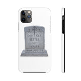 DON'T GET BETTER GET DEADER   -  Case Mate Tough Phone Cases