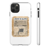 JESUS IS ALIVE  -  Tough Cases Phone Case