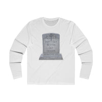 DON'T GET BETTER GET DEADER   -  Men's Slim Fit Long Sleeve