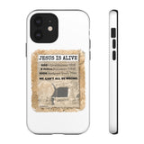 JESUS IS ALIVE  -  Tough Cases Phone Case