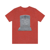 DON'T GET BETTER GET DEADER   -  Unisex Close Fit Tee