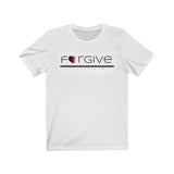 FORGIVE  -  Unisex Close Fit Tee