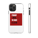 STRAIGHT OUTTA THE GRAVE  -  Tough Case Phone Case