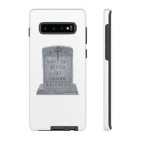 DON'T GET BETTER GET DEADER   -  Tough Cases Phone Case