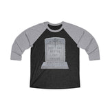 DON'T GET BETTER GET DEADER   -  Unisex Loose Fit 3/4 Baseball Tee