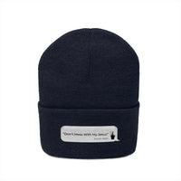 DON’T MESS WITH MY JESUS -  Unisex Knit Beanie