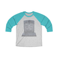 DON'T GET BETTER GET DEADER   -  Unisex Loose Fit 3/4 Baseball Tee