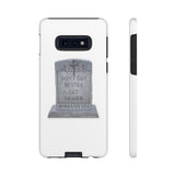 DON'T GET BETTER GET DEADER   -  Tough Cases Phone Case