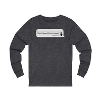 DON’T MESS WITH MY JESUS  -  Unisex Close Fit Long Sleeve