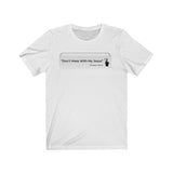 DON’T MESS WITH MY JESUS  -  Unisex Close Fit Tee