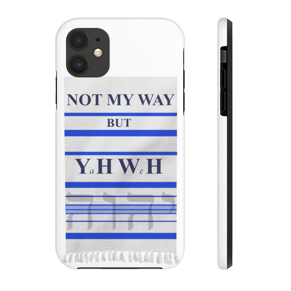 NOT MY WAY BUT YHWH  -  Case Mate Tough Phone Cases