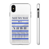 NOT MY WAY BUT YHWH  -  Tough Cases Phone Cases