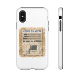 JESUS IS ALIVE  -  Tough Cases Phone Case