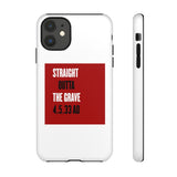 STRAIGHT OUTTA THE GRAVE  -  Tough Case Phone Case