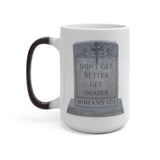 DON'T GET BETTER GET DEADER   -  Color Changing Graphic Mug