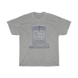 DON'T GET BETTER GET DEADER  -  Unisex Heavy Cotton Tee