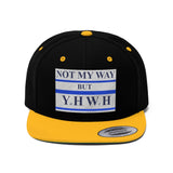 NOT MY WAY BUT YHWH  -  Unisex Flat Bill Hat