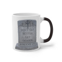 DON'T GET BETTER GET DEADER   -  Color Changing Graphic Mug