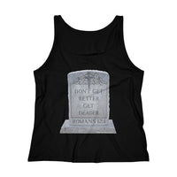 DON'T GET BETTER GET DEADER   -  Women's Relaxed Fit Tank