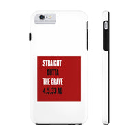 STRAIGHT OUTTA THE GRAVE  -  Case Mate Tough Phone Cases