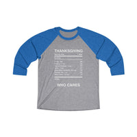 THANKSGIVING WHO CARES-  Unisex Loose Fit 3/4 Baseball Tee