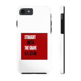 STRAIGHT OUTTA THE GRAVE  -  Case Mate Tough Phone Cases