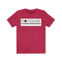 FORGIVE  -  Unisex Close Fit Tee