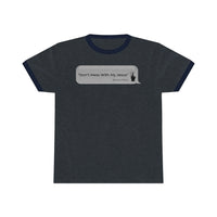 DON’T MESS WITH MY JESUS  -  Unisex Classic Cool Ringer Tee