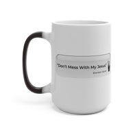 DON’T MESS WITH MY JESUS  -  Color Changing Graphic Mug