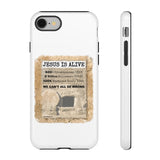 JESUS IS ALIVE  -  Tough Cases Phone Case