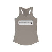 DON’T MESS WITH MY JESUS  -  Women's Slim Fit Racerback Tank