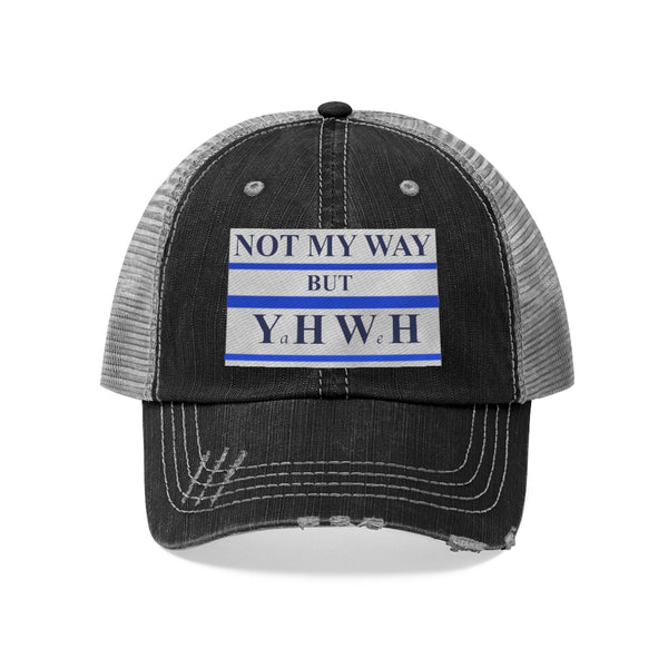 NOT MY WAY BUT YHWH -  Unisex Trucker Hat